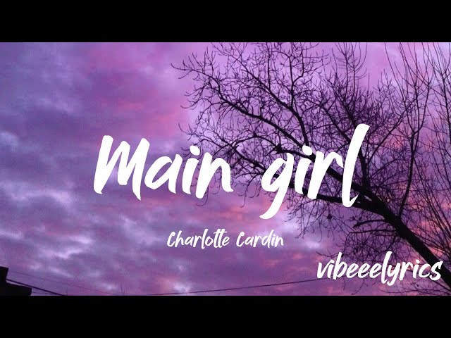 Charlotte Cardin - Main Girl [lyrics Video] class=