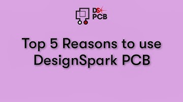 Top 5 reasons to use DesignSpark PCB
