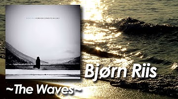 Bjorn Riis 『The Waves 』from Album『Forever Comes to An End (2017)』by miu JAPAN