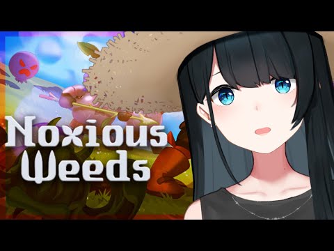 【 Noxious Weeds 】作物を愛せよ...！ヴァンサバ風農業アクション面白すぎる！【 小野町春香/にじさんじ 】