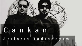 Cankan - Acıların Tadındayım Resimi