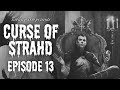 Curse of stra episode 13 kasimir velikov  dd 5e