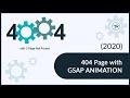 404 PAGE DESIGN USING GSAP (2020)