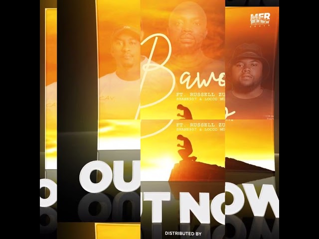 MFR Souls - BAWO ft Russell Zuma, Shane907 & Locco Musiq class=