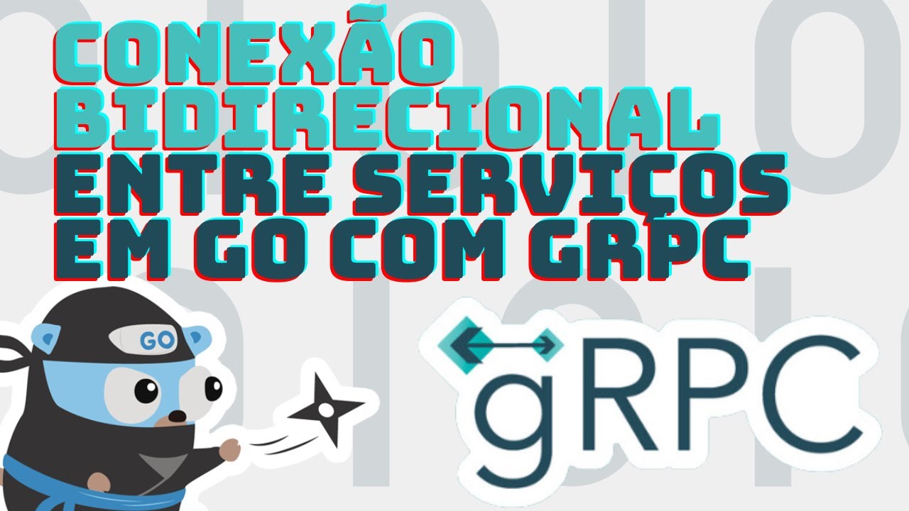 Bidirectional Streaming RPC - Criando um serviço gRPC em Go - YouTube