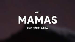 Wali band - MAMAS lirik