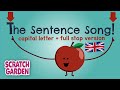 The Sentence Song - 'Capital Letter' + 'Full Stop' Version | Scratch Garden