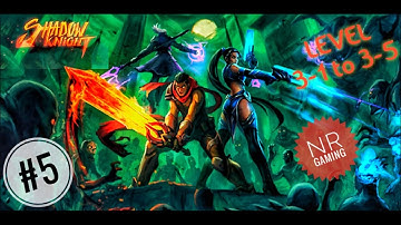 SHADOW KNIGHT:Deadly Adventure Gameplay PART 5 (Level 3-1 to 3-5) || @NIGHTRAIDERSGAMING  ||
