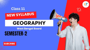 West Bengal Board Class 11 New Geography Syllabus | Semester 2