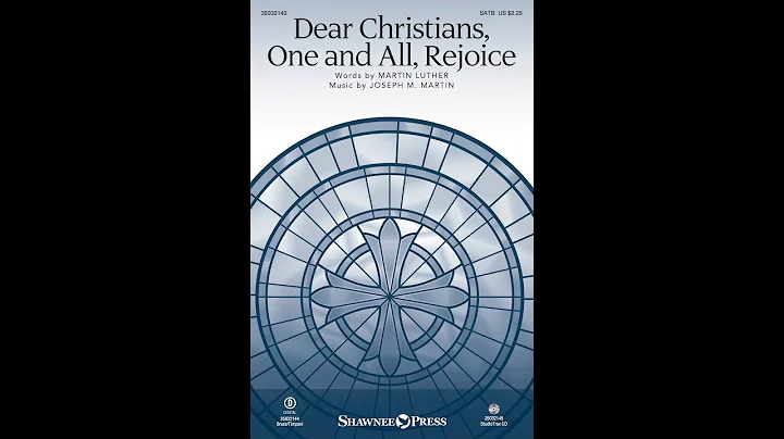 DEAR CHRISTIANS, ONE AND ALL, REJOICE (SATB Choir)...