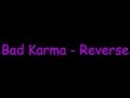 Bad Karma  - Reverse