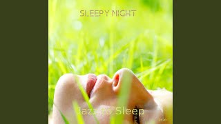 Sweet Dreams Time - Jazz to Sleep