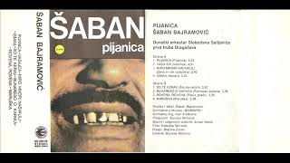 Saban Bajramovic - 14.03.1986 - Pijanica (Full Album)