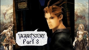 The Chosen Vagrant - Vagrant Story Part 8 (Final)
