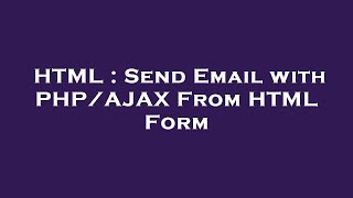 HTML : Send Email with PHP/AJAX From HTML Form