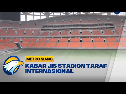 Apa Kabar JIS Stadium Taraf Internasional?