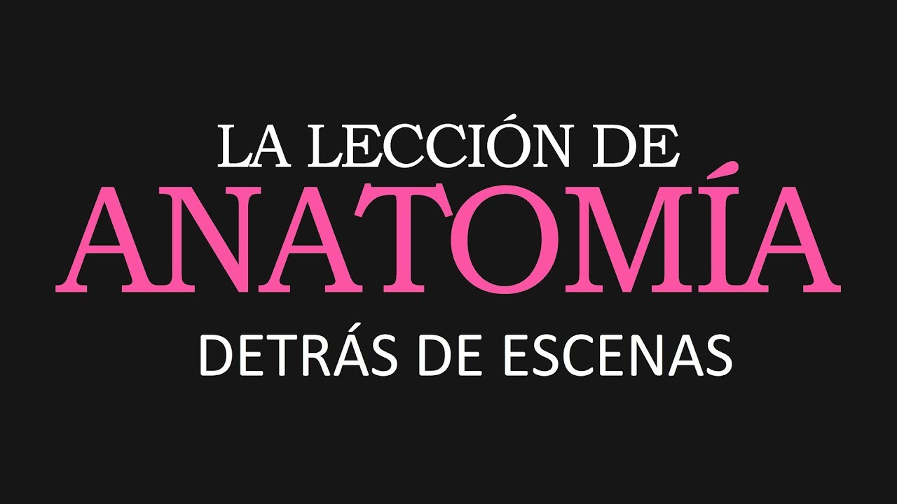 La Lección de Anatomía #6 (2019) I Detrás de Escenas