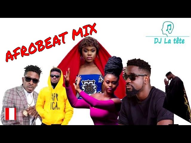 AFROBEAT MIX 2019 DANCE WITH BY dj la Tête ft sarkodie/davido/shattawale/ wizkid/ ghanamusic class=