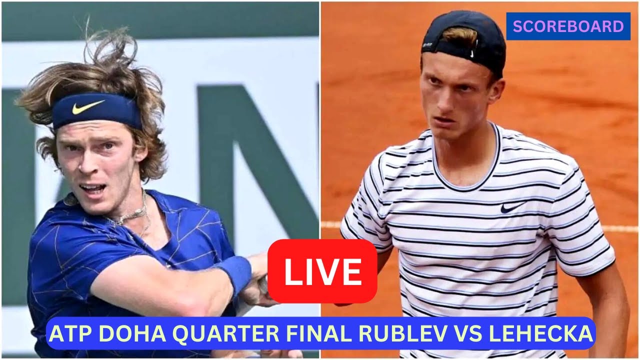 Andrey Rublev Vs Jiri Lehecka LIVE Score UPDATE Today ATP Doha Open Tennis Quarter Final Set 2 Game