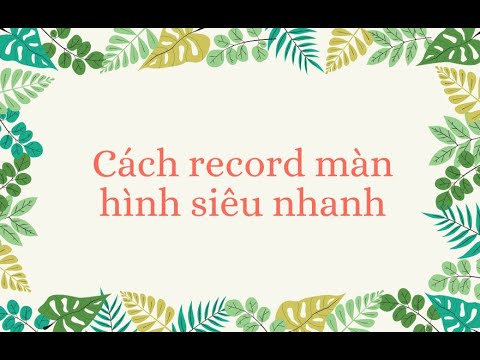 Cách record màn hình máy tính siêu nhanh