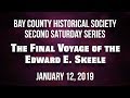 Second Saturday Series - "The Final Voyage of the Edward E. Skeele" (Jan. 2019)
