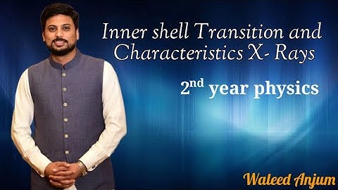 Inner shell transition and characteristic X-Rays