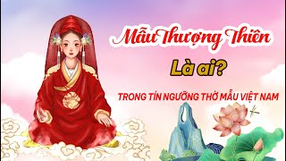 MẪU THƯỢNG THIÊN TRONG TÍN NGƯỠNG THỜ MẪU VIỆT NAM