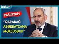 Paşinyan Qarabağın Azərbaycana məxsus olduğunu etiraf etdi - BAKU TV