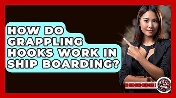 How Do Grappling Hooks Work In Ship Boarding? - The Action Reel