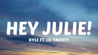 KYLE - Hey Julie (Lyrics) "heard you got that drip, drip, drip, drip" [Tiktok Song]