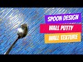 Create Special Effect/Design from Spoon & WallPutty