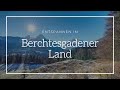 Bergauszeit im Berchtesgadener Land - 10 Minuten pure Entspannung am schönsten Ort Deutschlands!
