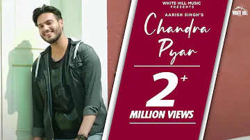 Latest Punjabi Song 2017 | Chandra Pyar (Full Song) | Aarish Singh | New Punjabi Songs 2017