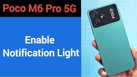 How to enable notification light, Poco M6 pro 5G me notification light enable kaise karen, lighting