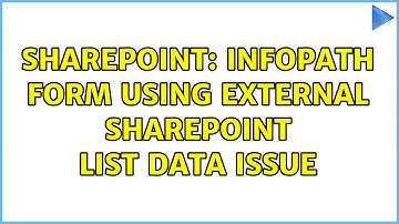Sharepoint: InfoPath form using external SharePoint list data issue