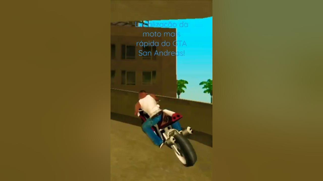 Como Pegar a Moto Mais Rapida Do GTA San Andreas 