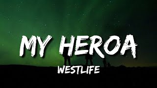 Westlife - My Hero (Lyrics)