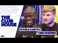 Timo Werner and N'Golo Kante!! "That was the worst day of my life" | The Clubhouse episode 4