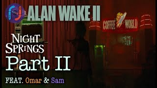 Omar Writes Alan Wake II: Enter Night Springs! Part (2/3) - You Are Coffee!