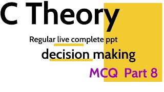 C language Theory tutorial in ppt || C language MCQ || decision making ||REGULAR LIVE || THEORY