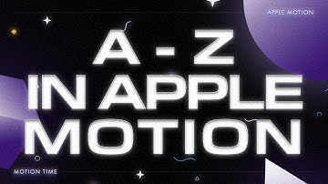 A to Z of Apple Motion Tutorial for Beginners