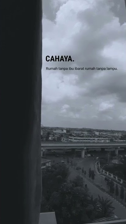 CAHAYA - rumah tanpa ibu ibarat rumah tanpa lampu | story wa terbaru 2022 #shorts #cinematic #story
