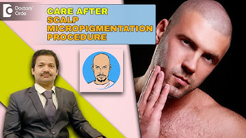SCALP MICROPIGMENTATION Aftercare Guidelines & POST PROCEDURE CARE-Dr.Deepak Devakar|Doctors