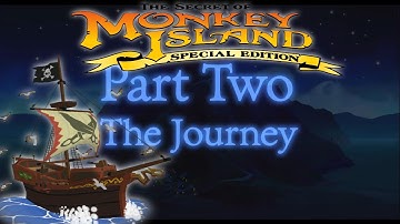 The Secret of Monkey Island: Special Edition - Part 2 - The Journey