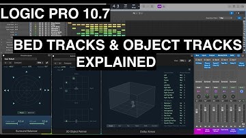 LOGIC PRO 10.7 - BED TRACKS AND OBJECT TRACKS - OVERVIEW AND DIFFERENCES IN FOR SPATIAL AUDIO MIX