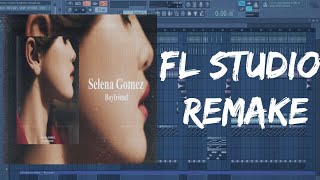 [Free FLP] Selena Gomez - Boyfriend | Instrumental Remake | FL STUDIO 12