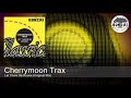 Cherrymoon trax  let there be house original mix