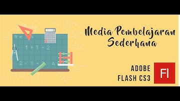 Tutorial Membuat Media Pembelajaran Matematika Interaktif Adobe Flash Bagian 4 : Memilih Jawaban