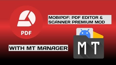 MOBIPDF: PDF EDITOR & SCANNER V11.7.1.267211 PREMIUM MOD HAX WITH MT MANAGER