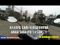 CARI KERJAAN BUAT ANAK SMA ITU SUSAH !! YUK BERBAGI CERITA